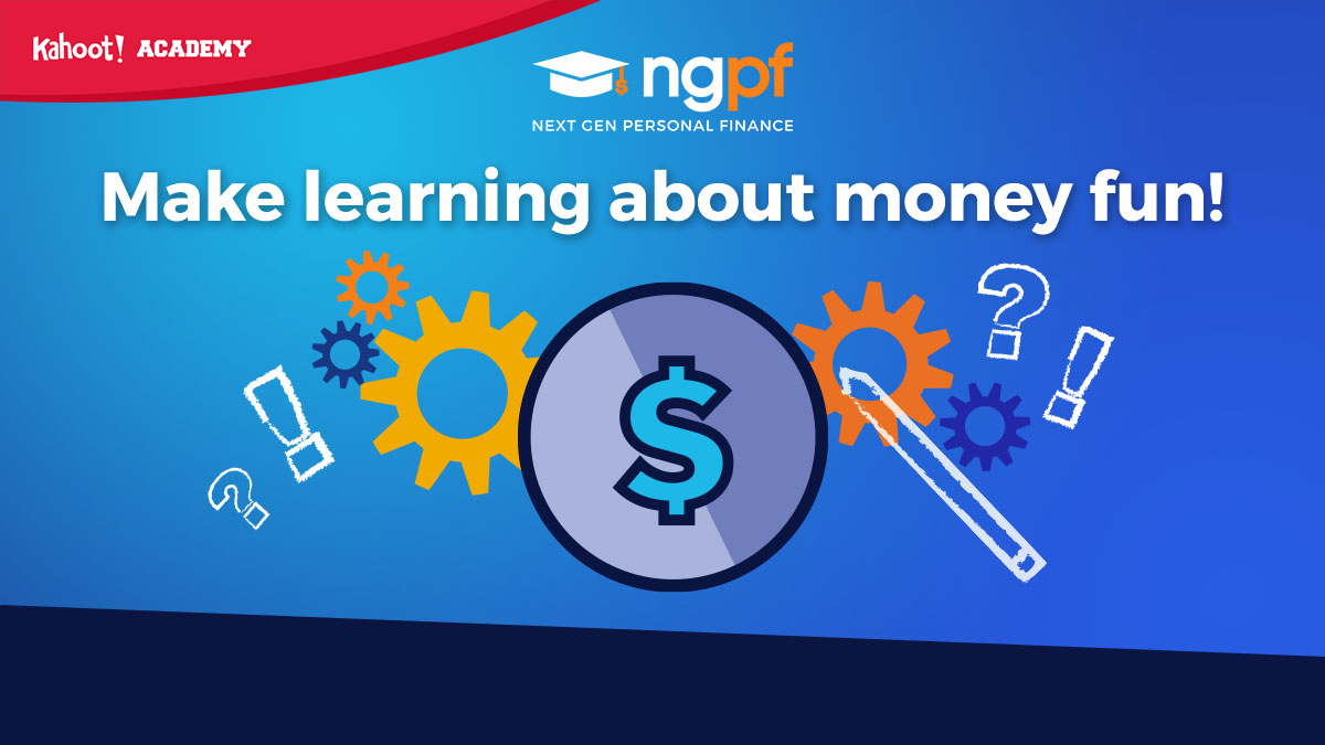 Make learning about personal finance awesome with NGPF's collection on  Kahoot! Academy