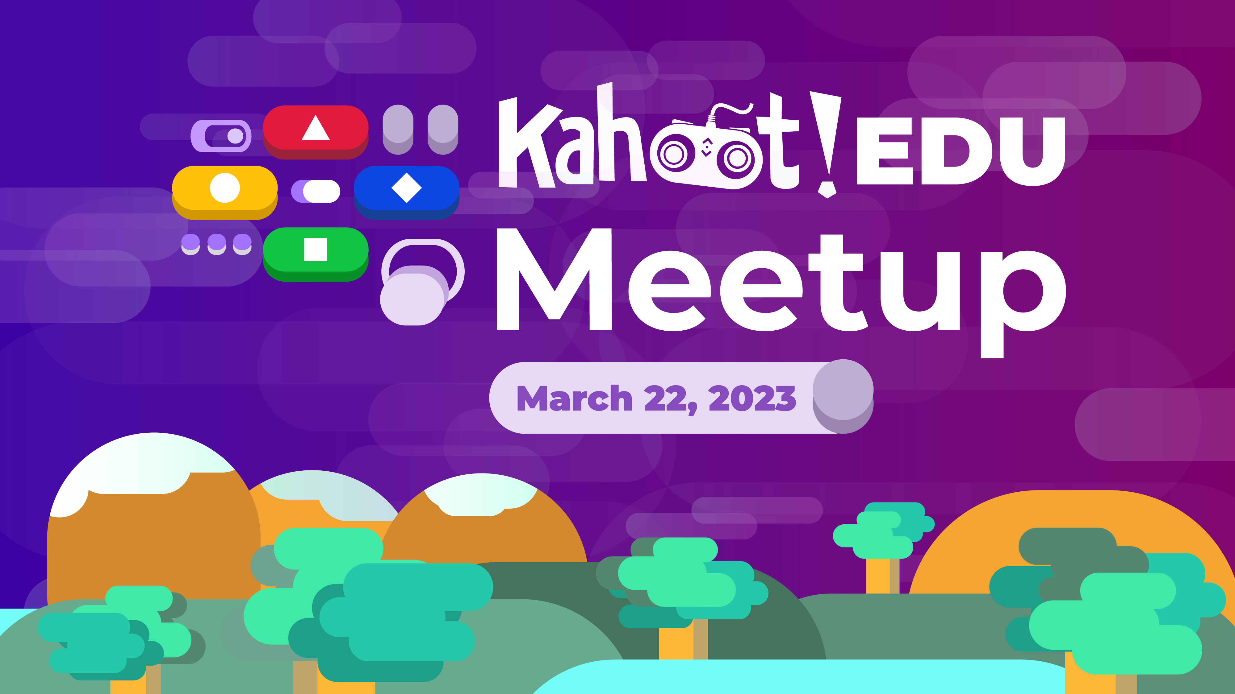 Kahoot! EDU Meetup: Spring Edition 2023