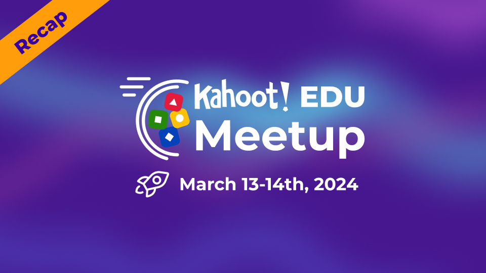 Event logo for the Meetup, purple background with "Kahoot! EDU Meetup" "March 13-14, 2024" as text