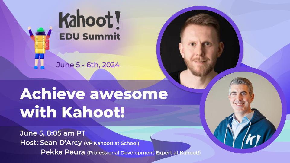 Achieve awesome with Kahoot! including pictures from Pekka and Sean