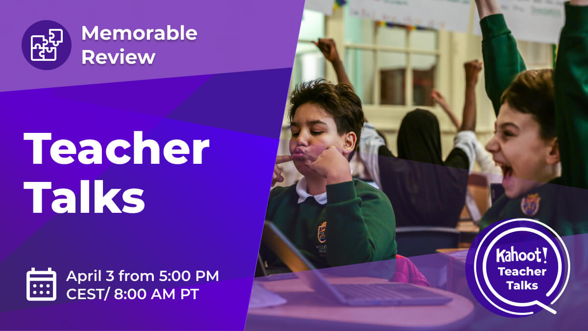 Children in classroom. Text: Teacher Talks Memorable Review. April 3 5:00 PM CEST/8.00 AM PT