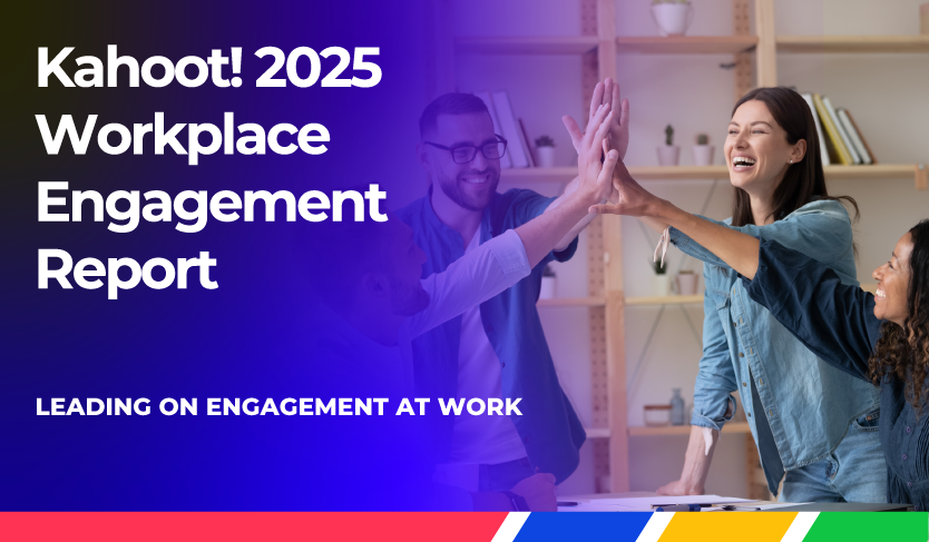 Kahoot! 2025 Workplace Engagement Report: Leading on Engagement at Work