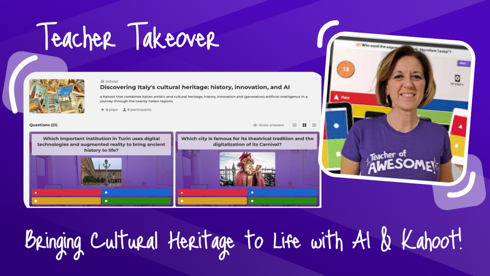 Melissa E- Teacher Takeover. Title 'Bringing cultural heritage to life with AI & Kahoot!'