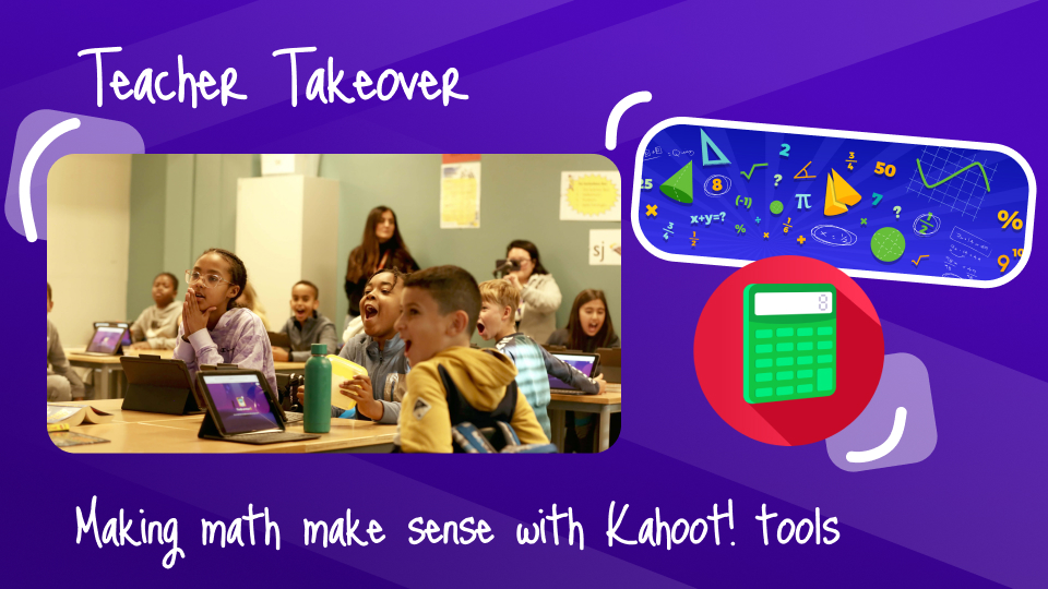 "Teacher takeover: Make math make sense with Kahoot tools" title