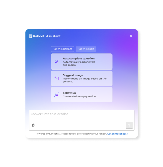Kahoot! Assistant popup with Autocomplete question, Suggest image, and Follow up options, and a text input showing the prompt 'Convert into true or false.'